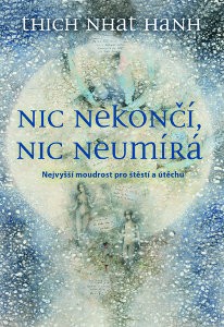 Nic nekončí, nic neumírá